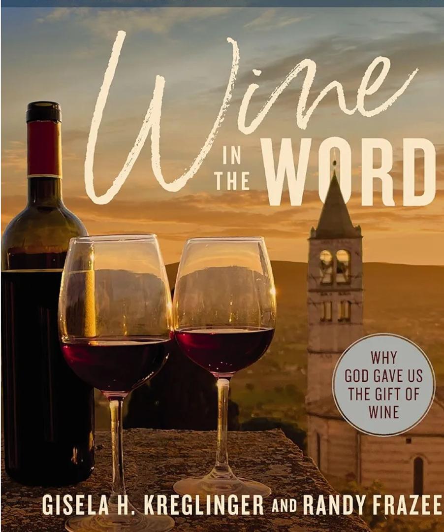 Wine in the Word Bible Study Guide plus Streaming Video: Why God Gave Us the Gift of Wine