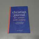 Christian Journal for Women with Anxiety: Prompts to Soothe Anxious Thoughts and Find Strength in Your Faith