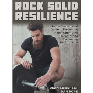 Rock Solid Resilience: An Evidence-Based Guide to Preventing Injury, Optimizing Strength, and Enhancing Performance, Book