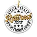 Retirement Ornament 2025 – “Not My Problem Anymore” Funny Retired Gift Ornament with Gold Glitter Text – Retirement Party Decoration & Keepsake for Coworkers, Bosses, Teachers, Friends PACK of 2