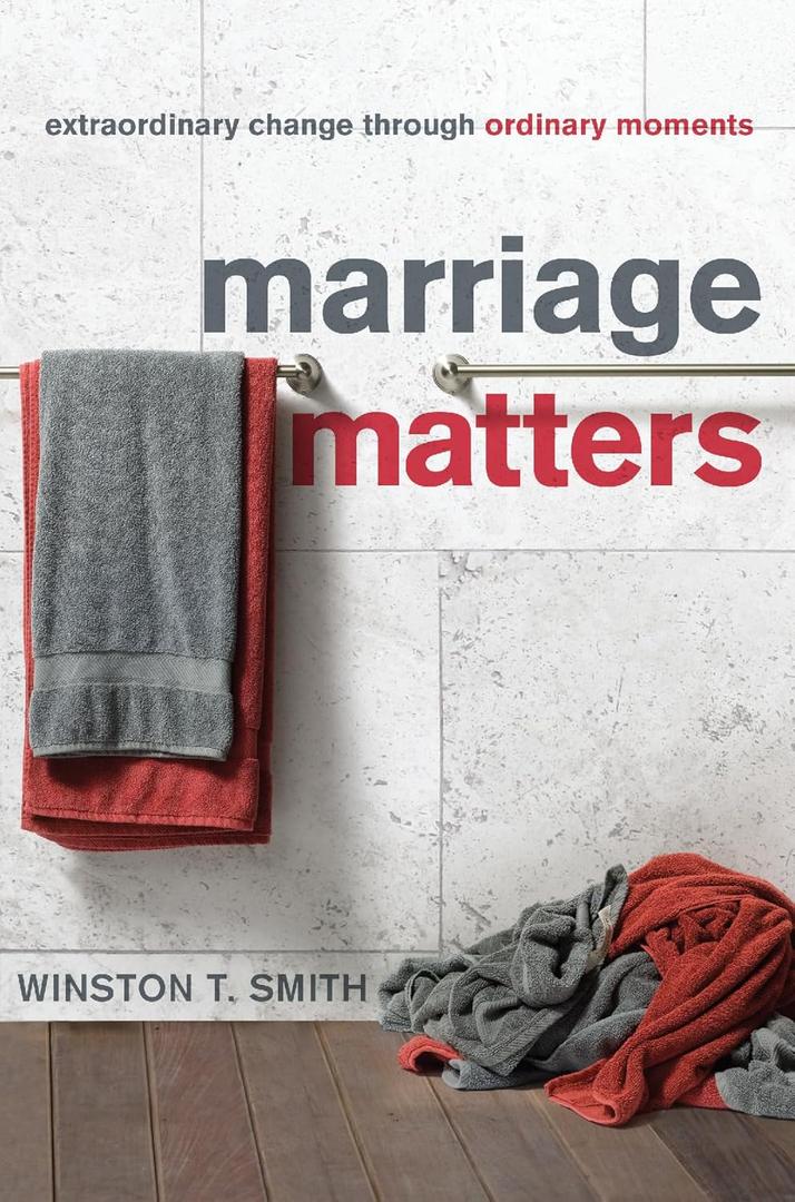 Book Marriage Matters: Extraordinary Change through Ordinary Moments