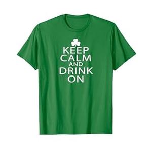 Keep Calm and Drink On Tshirt St. Partrick's Day Shamrock Small Ladies