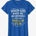 When God Made Me for Women Men Funny Sarcastic Humor Graphic T-Shirt. Size S