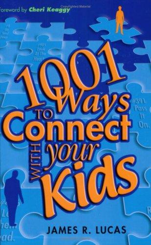 1001 Ways to Connect with Your Kids