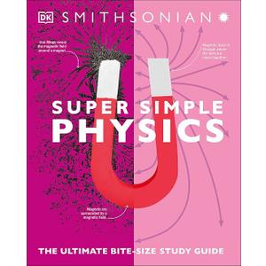 Super Simple Physics: The Ultimate Bitesize Study Guide, Paperback 