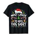 Most Likely To Hate This Shirt Family Christmas Pajamas T-Shirt (Medium)
