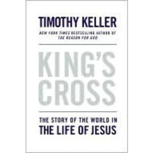 King's Cross: The Story of the World in the Life of Jesus