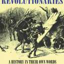 The American Revolutionaries: A History in Their Own Words 1750-1800