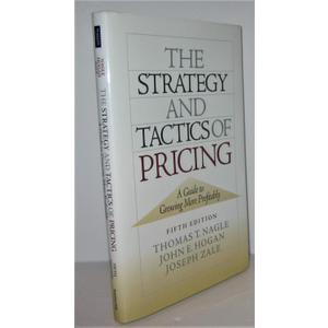The Strategy and Tactics of Pricing: A Guide to Growing More Profitably