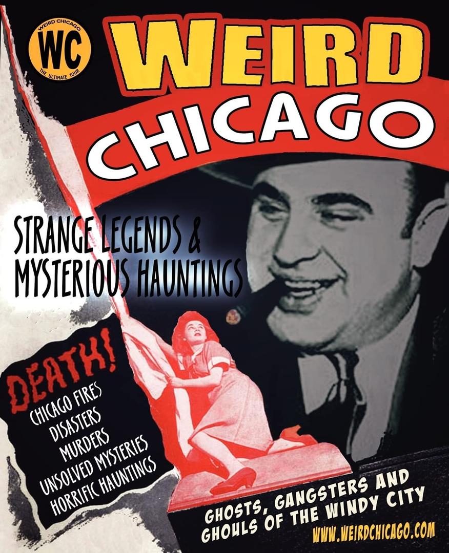 Weird Chicago: Forgotten History, Strange Legends & Mysterious Hauntings of the Windy City (Haunted Illinois), Paperback