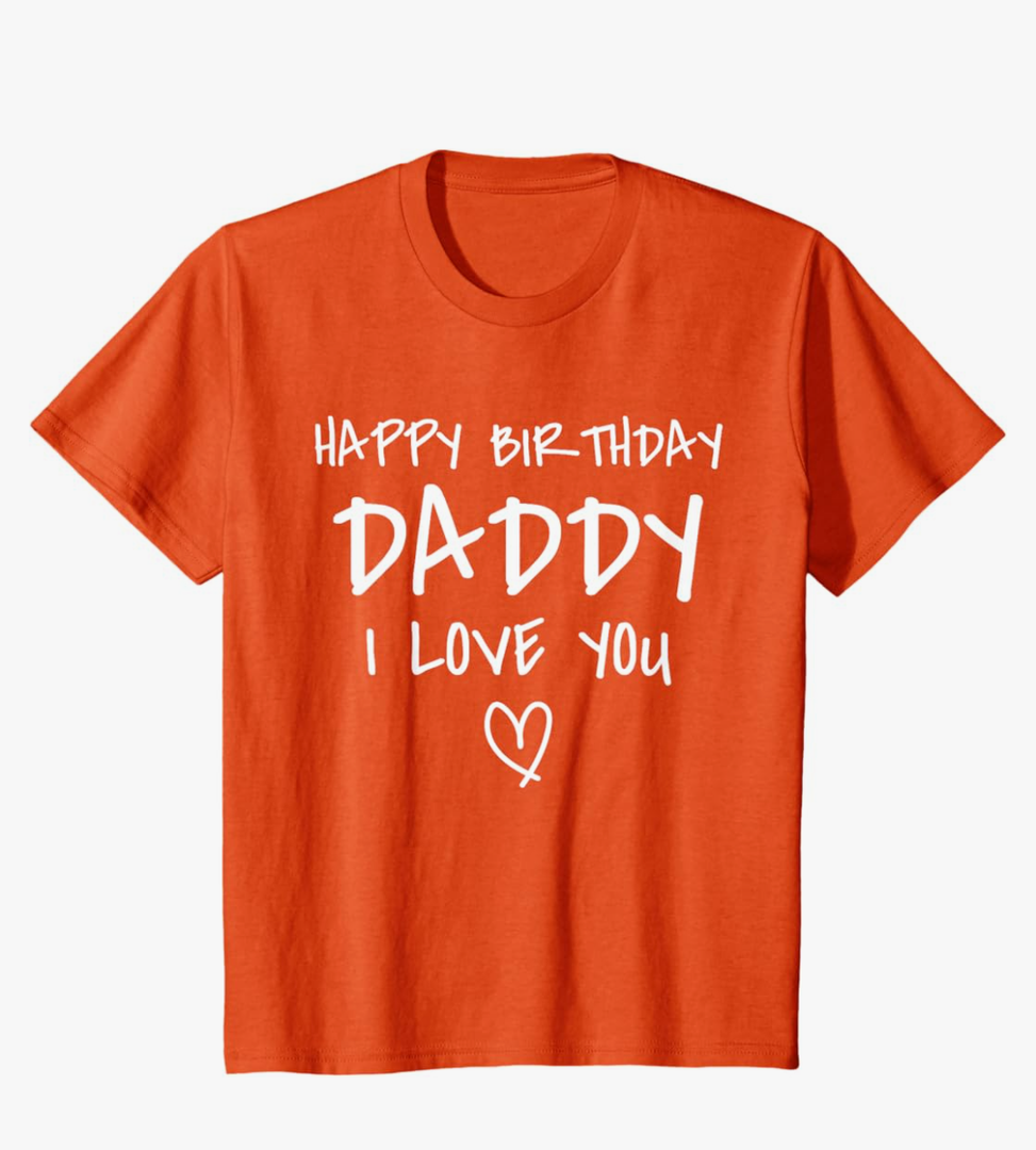 Happy Birthday Daddy I Love You Father Birthday T-Shirt, Medium