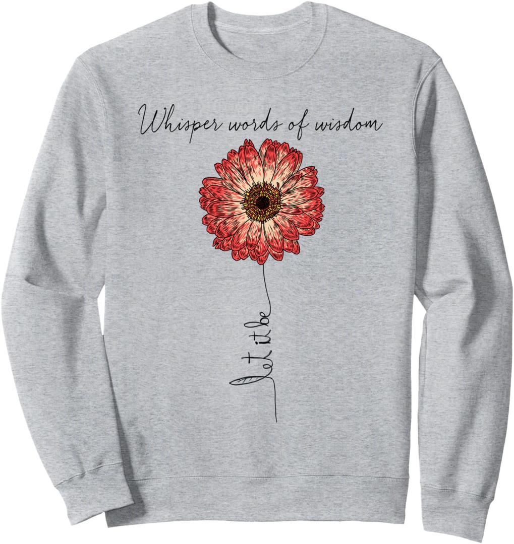 Whisper Words Of Wisdom Let Is Be Sweatshirt, S