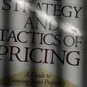 The Strategy and Tactics of Pricing: A Guide to Growing More Profitably