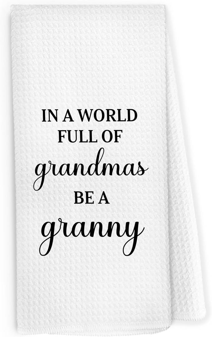 3 x Granny Gifts Kitchen Dish Towels 16x24 Inch, Grandma Gifts for Christmas Birthday from Grandkids, in a World Full of Grandmas Be a Granny Decorative Hand Towel Tea Towels for Kitchen Bathroom, Towel set (mixed)