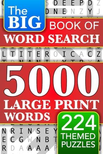 Big Book of Large Print Word Search Puzzles: 5000 Words - 224 Themed Puzzles - For Adults, Seniors, and Teens (Words of Wonder!)
