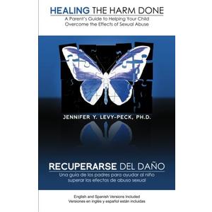 Healing The Harm Done: A Parent's Guide to Helping Your Child Overcome the Effects of Sexual Abuse (English and Spanish Edition), Paperback