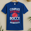 Couples Play Bocce Together Stay Together Most Bocce Ball T-Shirt, Blue, 2XL