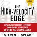The High-Velocity Edge: How Market Leaders Leverage Operational Excellence to Beat the Competition