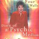 Beyond These Four Walls: Diary of a Psychic Medium