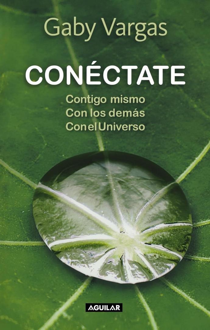Conéctate. Contigo mismo, con los demás, con el universo (Spanish Edition)