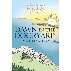 Dawn in the Dooryard: Reflections from the Jagged Edge of America