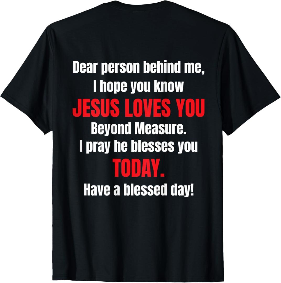 Dear Person Behind Me I Hope You Know Jesus Loves You T-Shirt Small