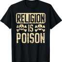 Religion Is Poison Anti-Religion Agnostic Blackcraft Atheist T-Shirt, Large