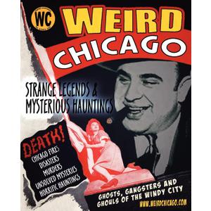 Weird Chicago: Forgotten History, Strange Legends & Mysterious Hauntings of the Windy City (Haunted Illinois), Paperback