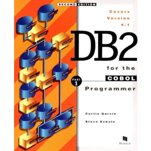 Murach's DB2 for the COBOL Programmer: Essential SQL Database Programming Guide with Embedded SQL Techniques, Data Manipulation & Error Handling - Programming Books for Application Developmen