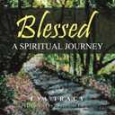 Blessed: A Spiritual Journey