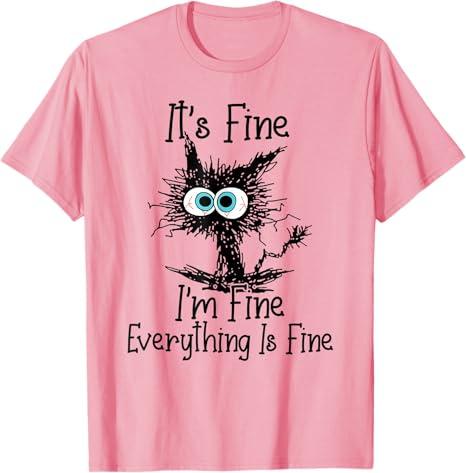 Funny Cat Lover It's Fine I'm Fine Everything is Fine T-Shirt, Size XXL