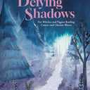 Defying Shadows: For Witches and Pagans Battling Cancer and Chronic Illness