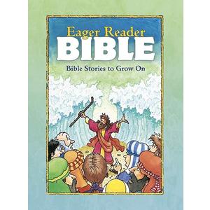 The Eager Reader Bible : Bible Stories to Grow On