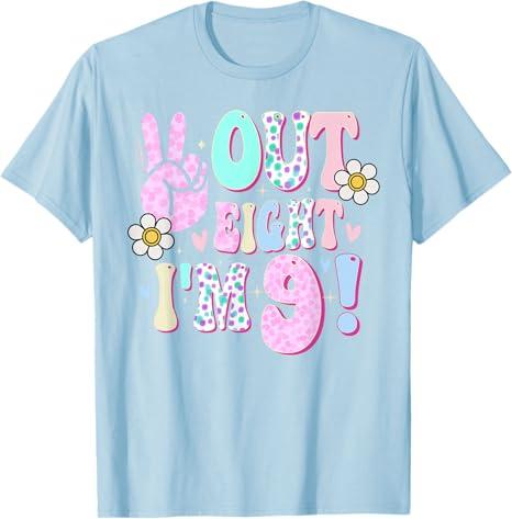 Peace Out Eight I'm 9 Nine Year Old Girl 9th Birthday T-Shirt 
