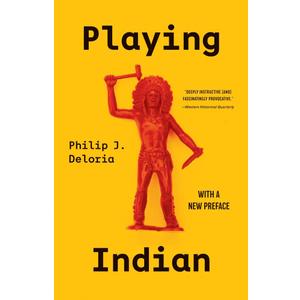 Playing Indian (Yale Historical Publications Series)