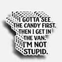4 x (5Pcs) I Gotta See The Candy First Then I Get in The Van I'm Not Stupid Sticker 3 Inch, Funny Sayings Sarcasm Humorous Anti-Social Water Bottles, Car, Phone