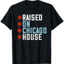 Raised on Chicago House Music - EDM DJ Illinois Raver T-Shirt, 3XL Size