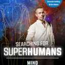 Searching for Super Humans: Mind