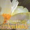 The Complete Garden Guide: A Comprehensive Reference for All Your Garden Needs