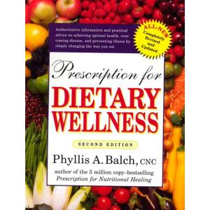 Prescription for Dietary Wellness: Using Foods to Heal 2nd Edition