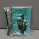 How To Be Alone: an 800-mile hike on the Arizona Trail (Paperback)