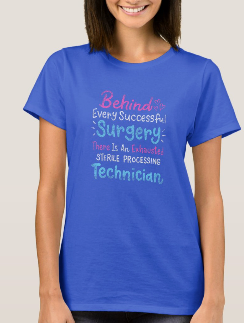 Behind Every Surgery Sterile Processing Technician T-Shirt XL