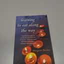 Learning to Eat Along the Way: A Memoir