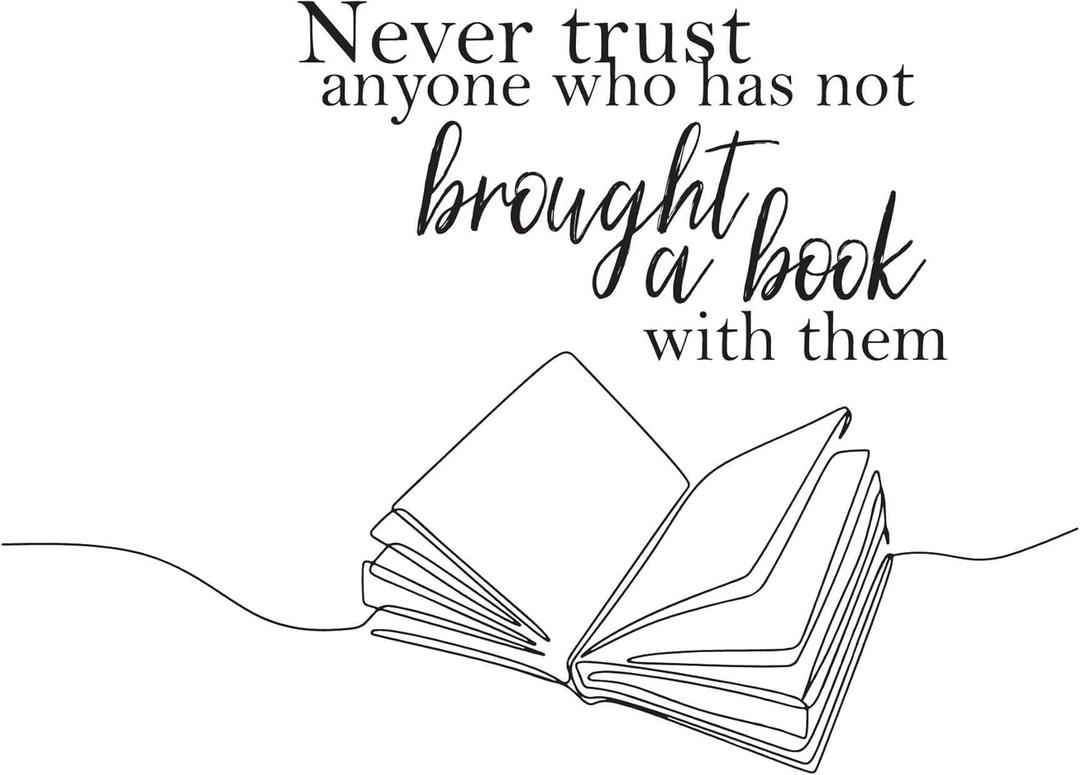 Family Never Trust Anyone Empowering Quote Wall Decal Decoration Who Has Not Brought A Book Book Lovers Quotes Fun Reading Lasts Years and Easily Removable - Size: 40 in(W) x 28 in(H)