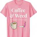 Coffee & Weed Pot Head Gift Cannabis & Caffeine Wake & Bake T-Shirt (Pink, M)
