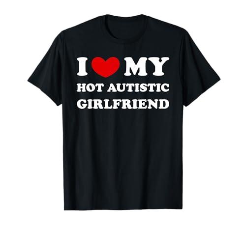 I Love My Hot Autistic Girlfriend I Heart My Autistic GF T-Shirt (Black, M)