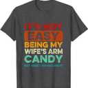 It's Not Easy Being My Wife's Arm Candy Retro Funny Husband T-Shirt, Size 2XL