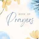 Prayers Journal: A Christian Prayer Notebook for Women and Girls. Great for Adults, Seniors and Teens. 6x9 Softcover. Contains 100 lined pages