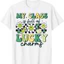 My Class is Full of Lucky Charms St Patricks Day Teacher T-Shirt, Large