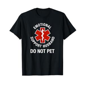 Do Not Pet Emotional Support Husband Funny T-Shirt, XL